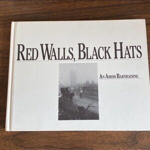 Amish Book "RED WALLS BLACK HATS An Amish Barnraising" Jim Weyer Photos Hardback